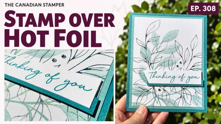 Stamp Over Hot Foil! Botanical Glow Card Tutorial | Ep. 308